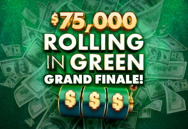 $75,000 Rolling In Green Progressive Drawings Finale