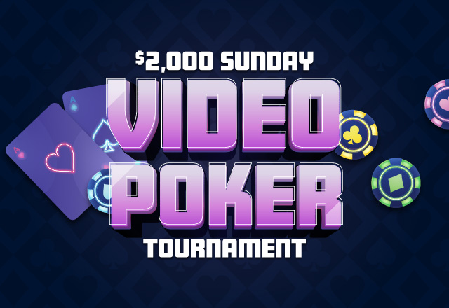 $2,000 Sunday Video Poker Tournament